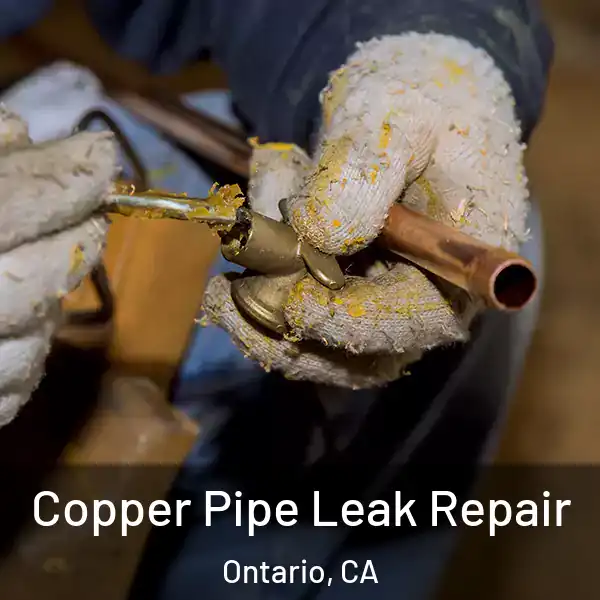  Copper Pipe Leak Repair Ontario, CA