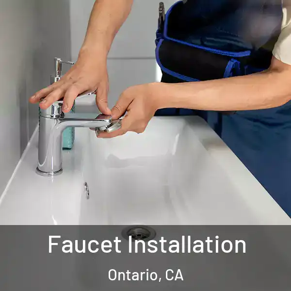  Faucet Installation Ontario, CA