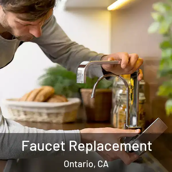  Faucet Replacement Ontario, CA