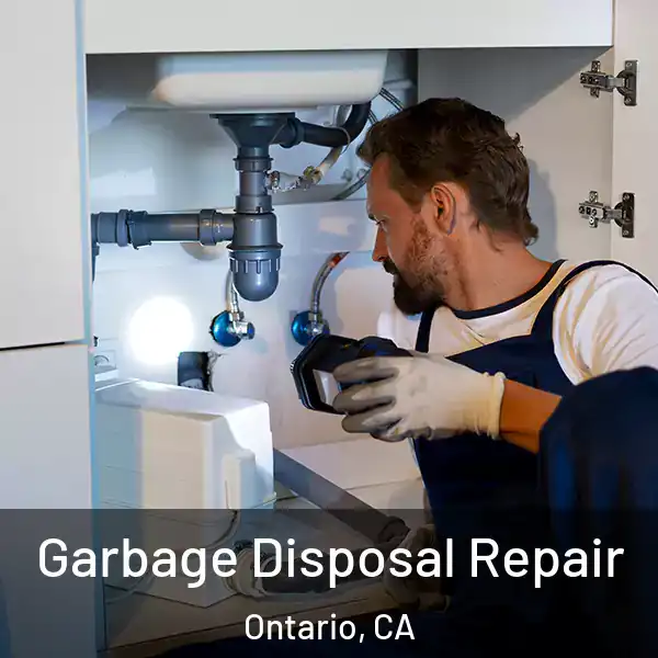  Garbage Disposal Repair Ontario, CA