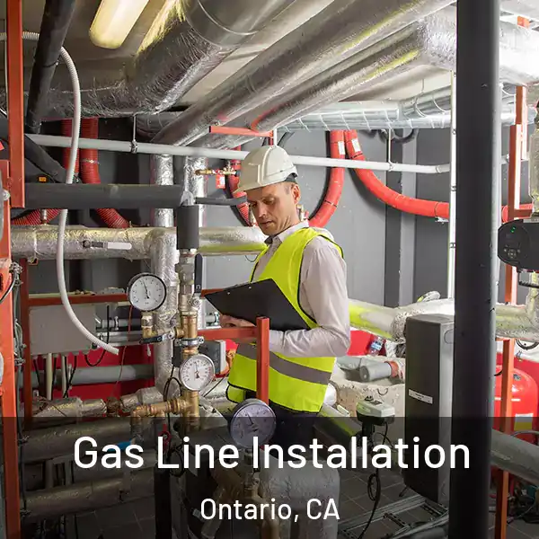  Gas Line Installation Ontario, CA