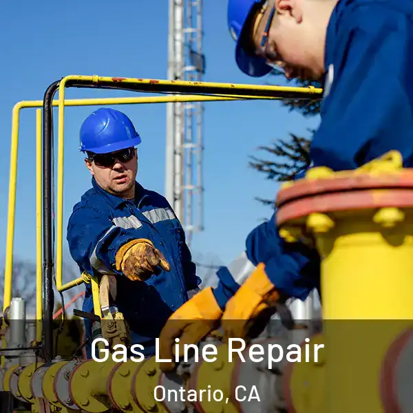  Gas Line Repair Ontario, CA