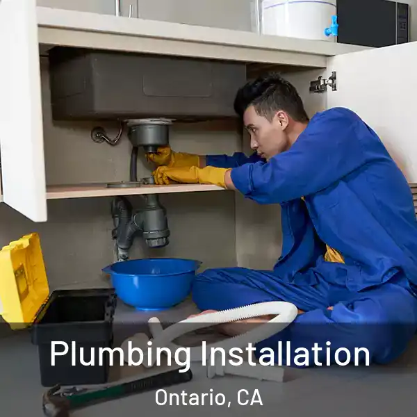 Plumbing Installation Ontario, CA