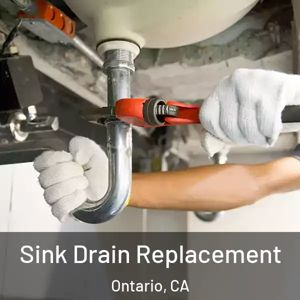  Sink Drain Replacement Ontario, CA