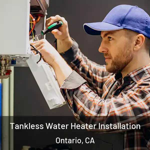 Tankless Water Heater Installation Ontario, CA