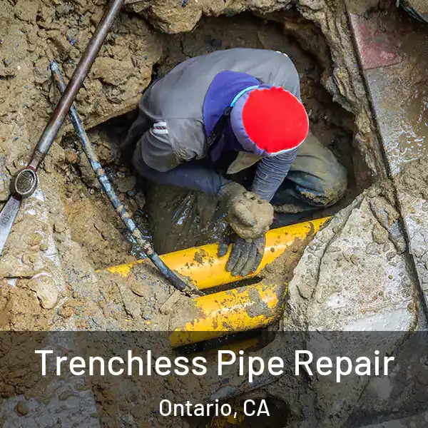  Trenchless Pipe Repair Ontario, CA
