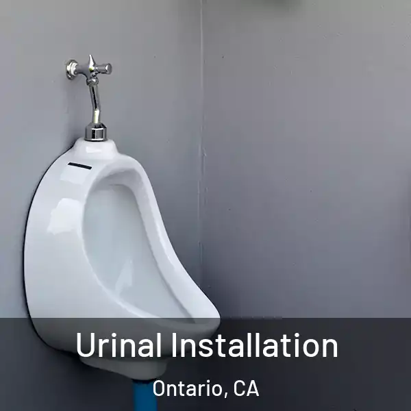  Urinal Installation Ontario, CA