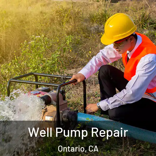  Well Pump Repair Ontario, CA
