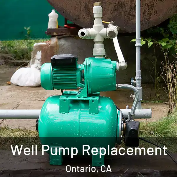  Well Pump Replacement Ontario, CA